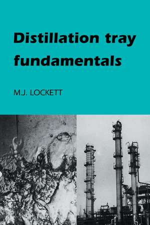 Distillation Tray Fundamentals de M. J. Lockett