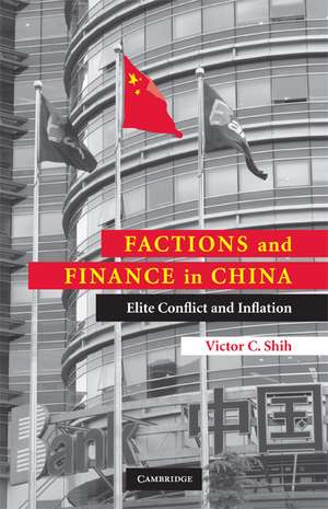 Factions and Finance in China: Elite Conflict and Inflation de Victor C. Shih