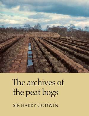 The Archives of Peat Bogs de Harry Godwin