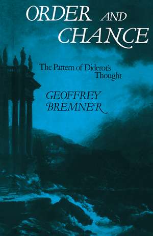 Order and Chance: The Pattern of Diderot's Thought de Geoffrey Bremner