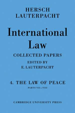 International Law: Volume 4, Part 7-8: The Law of Peace de Hersch Lauterpacht