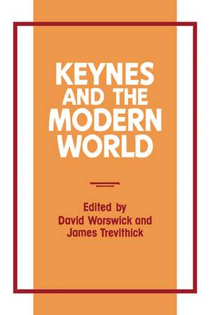 Keynes and the Modern World de David Worswick