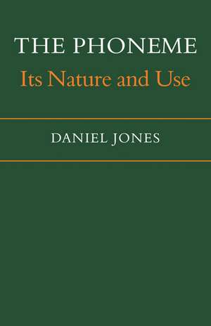 The Phoneme: Its Nature and Use de Daniel Jones