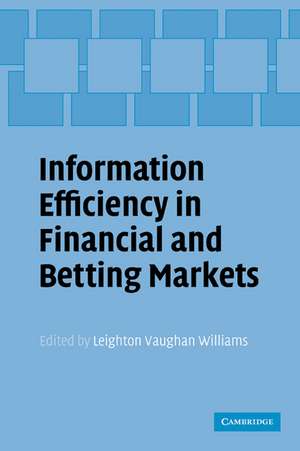 Information Efficiency in Financial and Betting Markets de Leighton Vaughan Williams