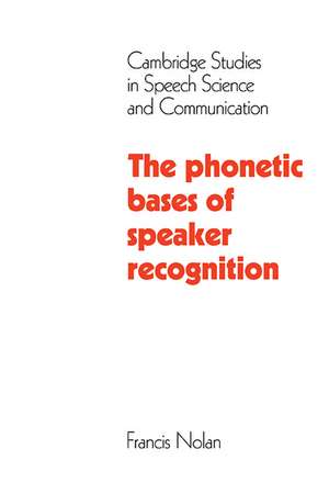 The Phonetic Bases of Speaker Recognition de Francis Nolan