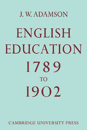 English Education,1789-1902 de J. W. Adamson