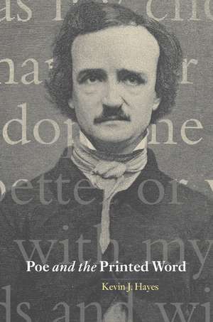 Poe and the Printed Word de Kevin J. Hayes