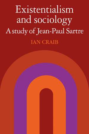 Existentialism and Sociology: A Study of Jean-Paul Sartre de Ian Craib