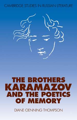 The Brothers Karamazov and the Poetics of Memory de Diane Oenning Thompson