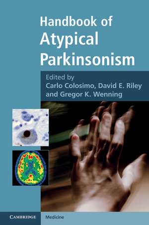 Handbook of Atypical Parkinsonism de Carlo Colosimo MD