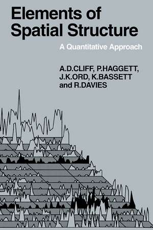 Elements of Spatial Structure: A Quantative Approach de Andrew D. Cliff