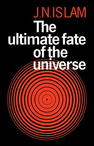 The Ultimate Fate of the Universe de Jamal N. Islam