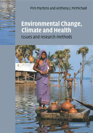 Environmental Change, Climate and Health: Issues and Research Methods de P. Martens