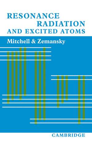 Resonance Radiation and Excited Atoms de Allan C. G. Mitchell