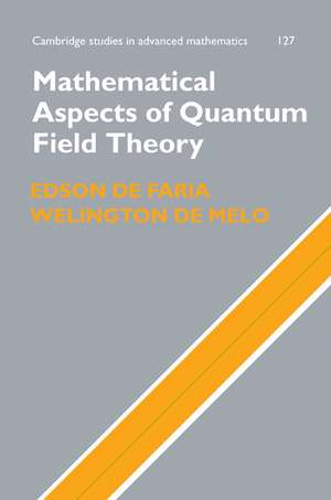 Mathematical Aspects of Quantum Field Theory de Edson de Faria