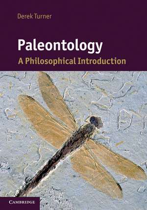 Paleontology: A Philosophical Introduction de Derek Turner