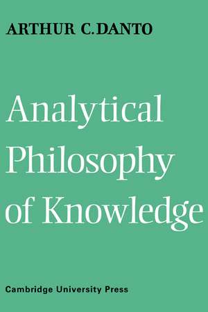 Analytical Philosophy of Knowledge de Arthur Coleman Danto