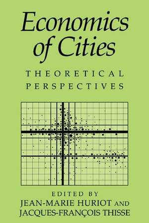 Economics of Cities: Theoretical Perspectives de Jean-Marie Huriot