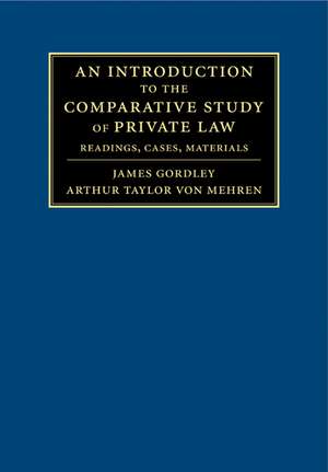 An Introduction to the Comparative Study of Private Law: Readings, Cases, Materials de James Gordley