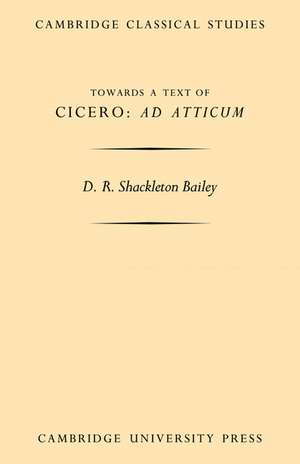 Towards a Text of Cicero 'Ad Atticum' de D. R. Shackleton-Bailey