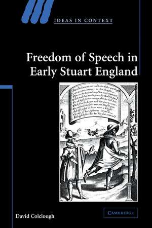 Freedom of Speech in Early Stuart England de David Colclough