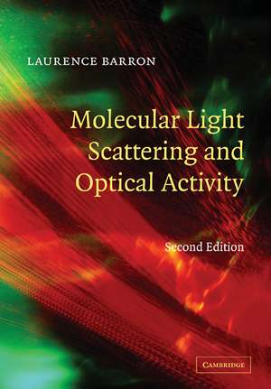 Molecular Light Scattering and Optical Activity de Laurence D. Barron