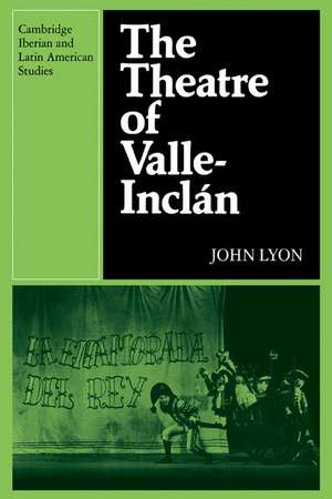 The Theatre of Valle-Inclan de John Lyon