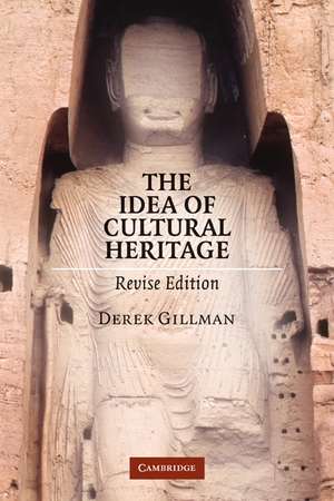 The Idea of Cultural Heritage de Derek Gillman