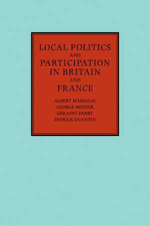 Local Politics and Participation in Britain and France de Albert Mabileau