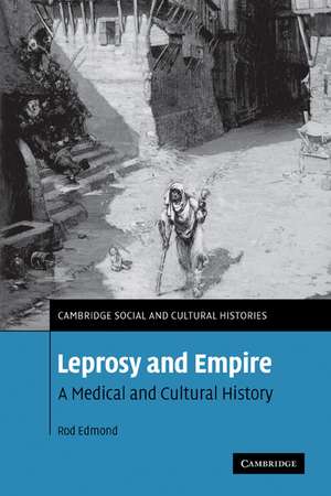 Leprosy and Empire: A Medical and Cultural History de Rod Edmond