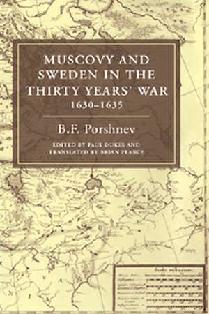 Muscovy and Sweden in the Thirty Years' War 1630–1635 de B. F. Porshnev