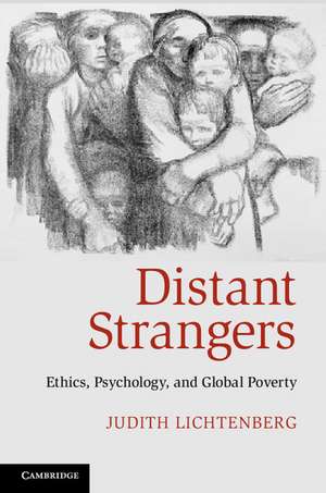 Distant Strangers: Ethics, Psychology, and Global Poverty de Judith Lichtenberg