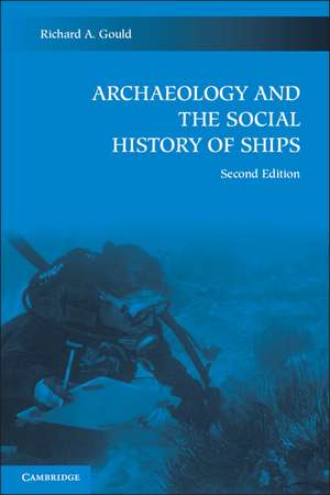 Archaeology and the Social History of Ships de Richard A. Gould