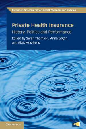 Private Health Insurance: History, Politics and Performance de Sarah Thomson