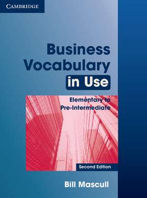 Business Vocabulary in Use Elementary to Pre-intermediate with Answers de Bill Mascull