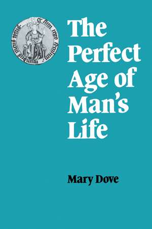 The Perfect Age of Man's Life de Mary Dove