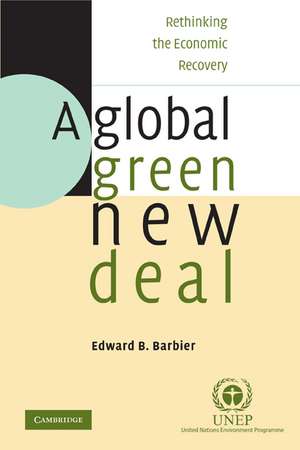 A Global Green New Deal: Rethinking the Economic Recovery de Edward B. Barbier