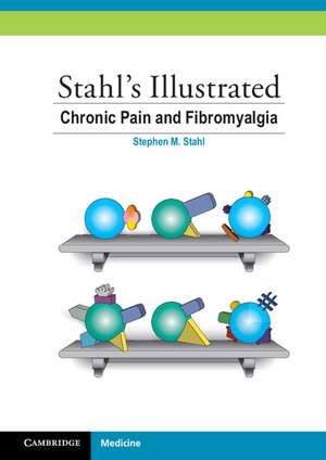 Stahl's Illustrated Chronic Pain and Fibromyalgia de Stephen M. Stahl