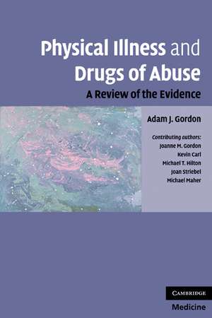 Physical Illness and Drugs of Abuse: A Review of the Evidence de Adam J. Gordon