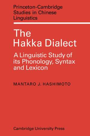 The Hakka Dialect: A Linguistic Study of its Phonology, Syntax and Lexicon de Mantaro J. Hashimoto