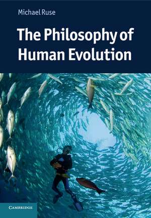 The Philosophy of Human Evolution de Michael Ruse