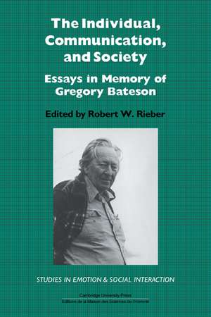 The Individual, Communication, and Society: Essays in Memory of Gregory Bateson de Robert W. Rieber