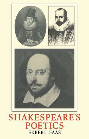 Shakespeare's Poetics de Ekbert Faas