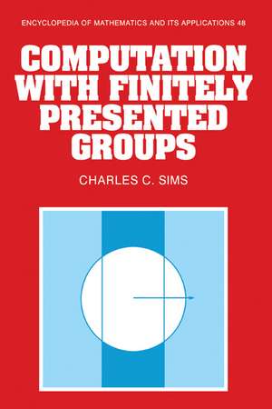 Computation with Finitely Presented Groups de Charles C. Sims