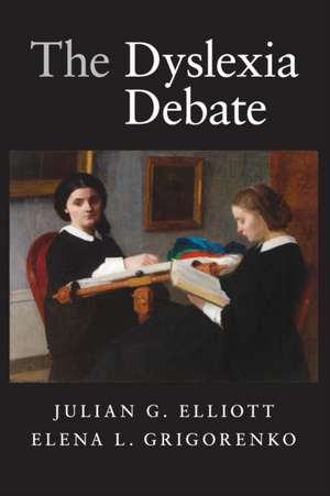 The Dyslexia Debate de Julian G. Elliott