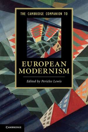 The Cambridge Companion to European Modernism de Pericles Lewis