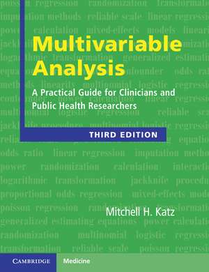 Multivariable Analysis: A Practical Guide for Clinicians and Public Health Researchers de Mitchell H. Katz