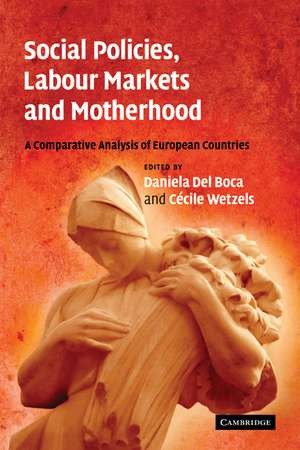 Social Policies, Labour Markets and Motherhood: A Comparative Analysis of European Countries de Daniela del Boca