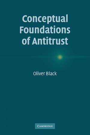 Conceptual Foundations of Antitrust de Oliver Black