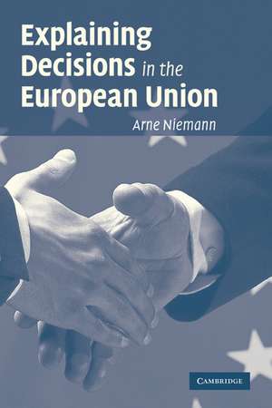 Explaining Decisions in the European Union de Arne Niemann